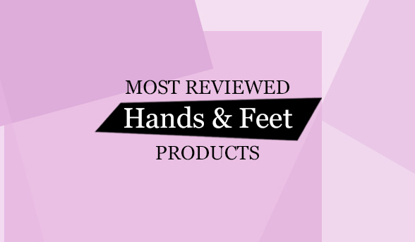 Most reviewed hands and feet products