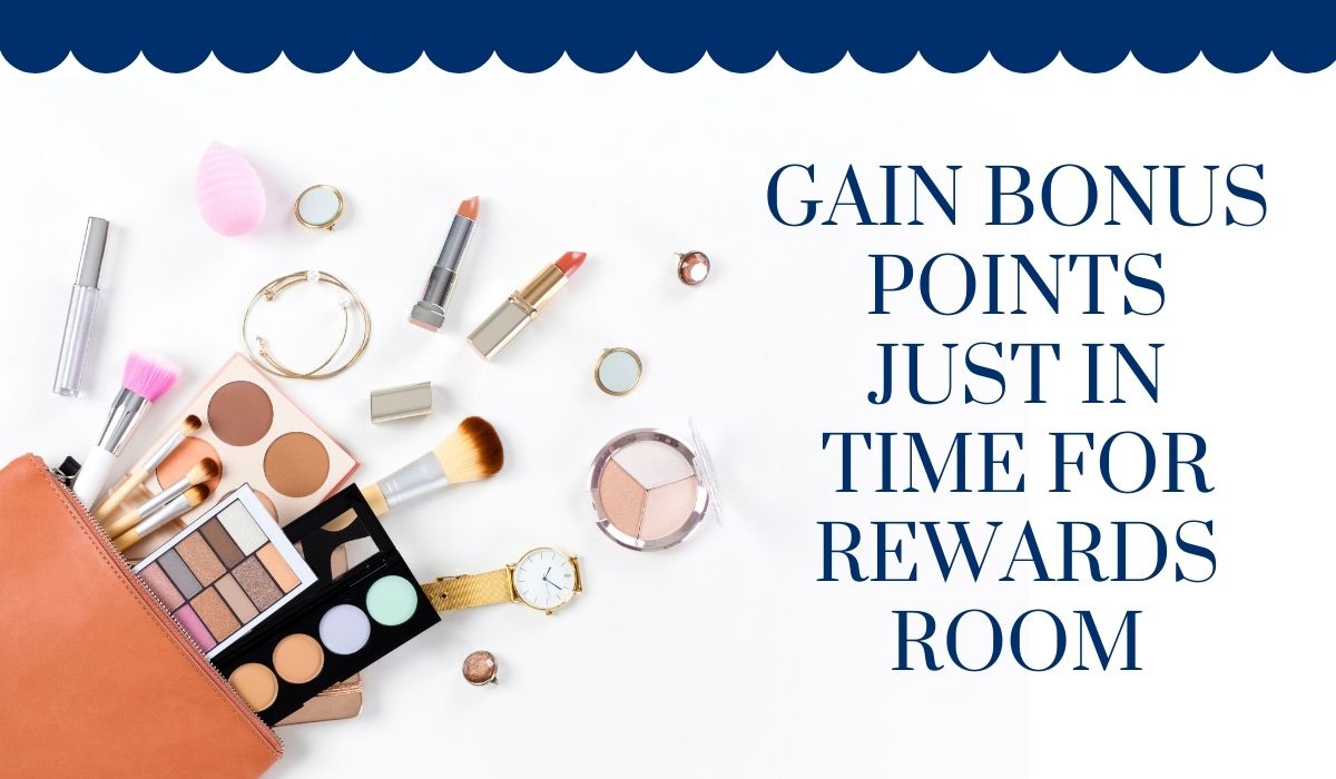 Gain bonus points just in time for Rewards Room!